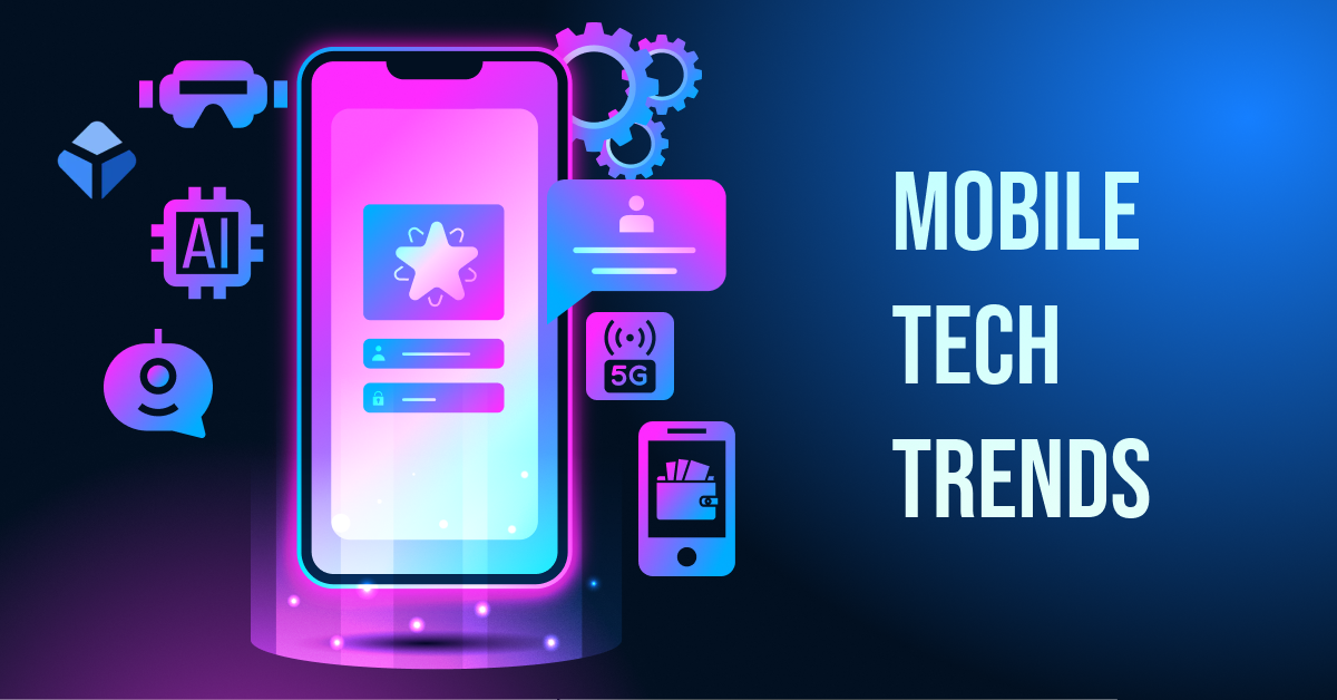 7 Mobile Tech Trends