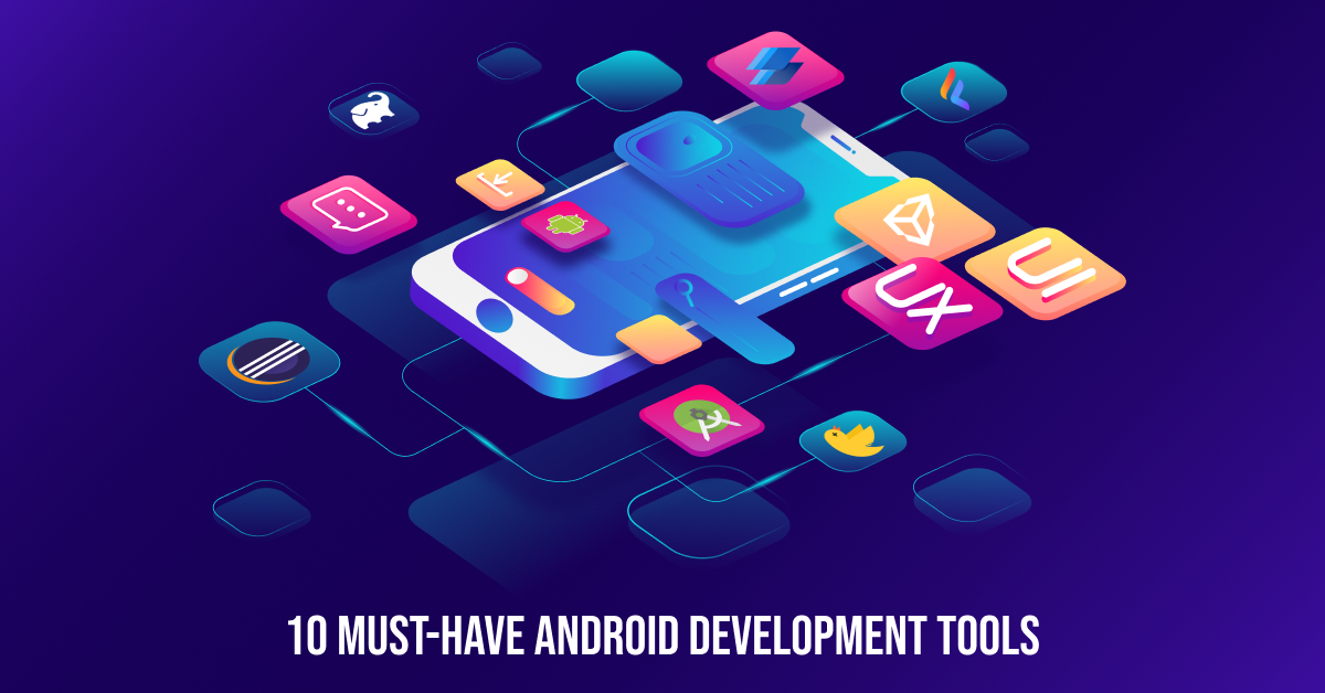 10 Android Mobile App Development Tools